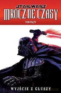 Wyjście Z Głuszy Tom 5 Star Wars Mroczne Czasy - Randy Stradley [KSIĄŻKA]