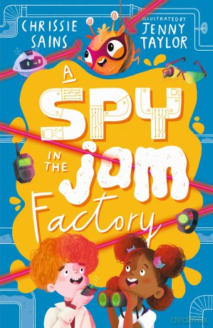 A Spy in the Jam Factory (An Alien in the Jam Factory) - Chrissie Sains [KSIĄŻKA]