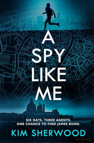 A Spy Like Me: A heart-pounding international spy action thriller set in the world of James Bond which will leave you on the edge of your seat!: Book 2 (Double O) - Kim Sherwood [KSIĄŻKA]