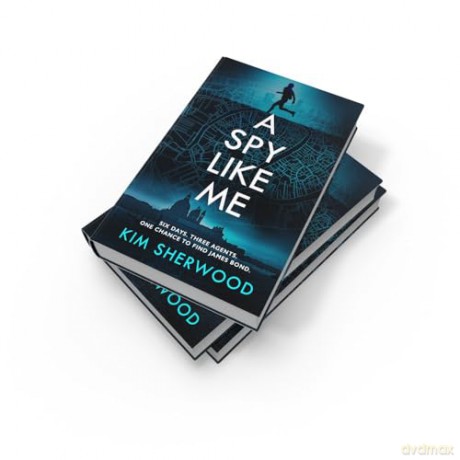 A Spy Like Me: A heart-pounding international spy action thriller set in the world of James Bond which will leave you on the edge of your seat!: Book 2 (Double O) - Kim Sherwood [KSIĄŻKA]