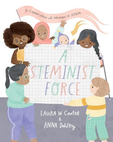 A Steminist Force: A STEM Picture Book for Girls - Carter/Doherty [KSIĄŻKA]