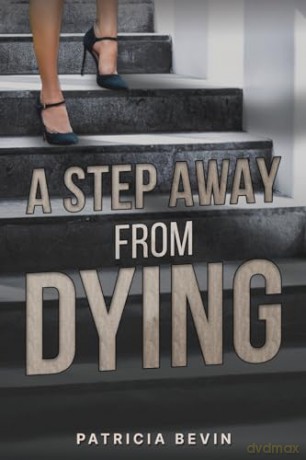 A Step Away from Dying - Patricia Bevin [KSIĄŻKA]