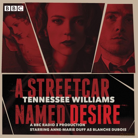 A Streetcar Named Desire: A BBC Radio full-cast dramatisation - Tennessee Williams [KSIĄŻKA]