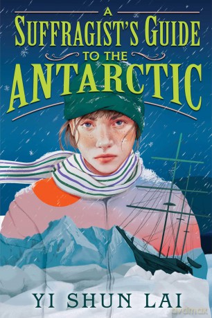 A Suffragist's Guide to the Antarctic - Yi Shun Lai [KSIĄŻKA]