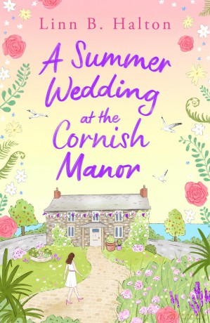 A Summer Wedding at the Cornish Manor: Save the date with the BRAND NEW feel-good romantic read for 2024 from Linn B. Halton! (Escape to Cornwall) - Linn B. Halton [KSIĄŻKA]