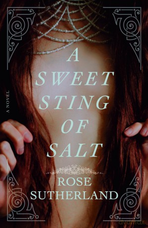 A Sweet Sting of Salt: A Novel - Rose Sutherland [KSIĄŻKA]