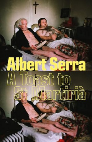 A Toast to St Martiria - Albert Serra [KSIĄŻKA]