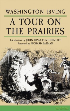 A Tour on the Prairies: Volume 7 (The Western Frontier Library Series) [KSIĄŻKA]