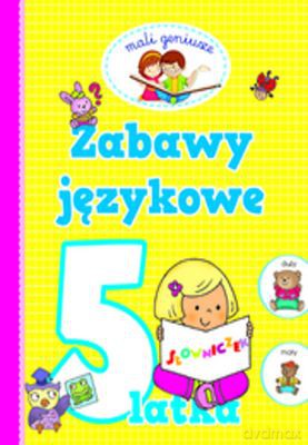 Zabawy Językowe 5 Latka [KSIĄŻKA]
