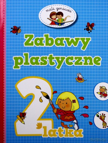 Zabawy Plastyczne 2 Latka [KSIĄŻKA]