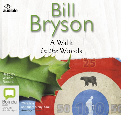 A Walk in the Woods: The World's Funniest Travel Writer Takes a Hike - Bill Bryson [KSIĄŻKA]
