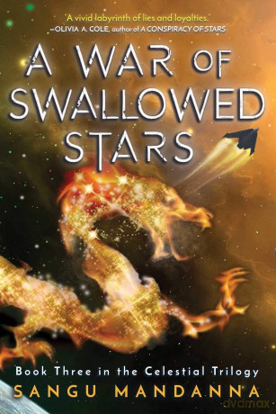 A War of Swallowed Stars: Book Three of the Celestial Trilogy (Volume 3) - Sangu Mandanna [KSIĄŻKA]