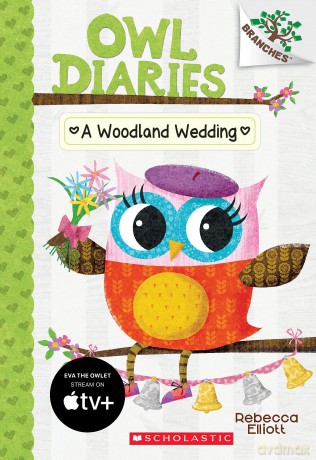 A Woodland Wedding: A Branches Book (Owl Diaries #3): Volume 3 - Rebecca Elliott [KSIĄŻKA]