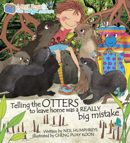 Abbie Rose and the Magic Suitcase: Telling the OTTERS to leave home was a REALLY Big Mistake - Neil Humphreys [KSIĄŻKA]
