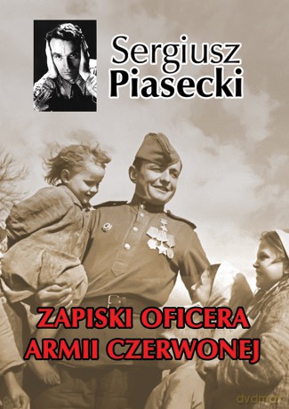 Zapiski Oficera Armii Czerwonej - Sergiusz Piasecki [KSIĄŻKA]
