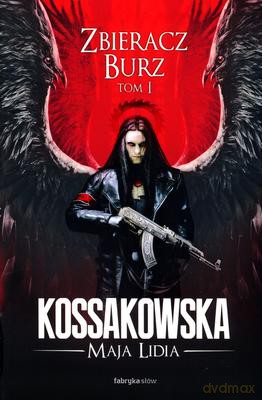 Zbieracz Burz Tom 1 - Maja Lidia Kossakowska [KSIĄŻKA]