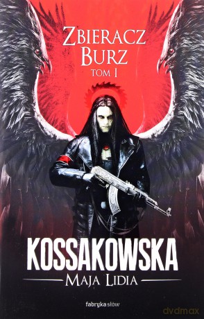 Zbieracz Burz Tom 1 - Maja Lidia Kossakowska [KSIĄŻKA]