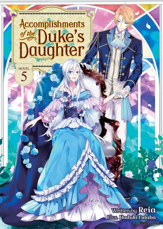 Accomplishments of the Duke's Daughter (Light Novel) Vol. 5 - Reia [KSIĄŻKA]