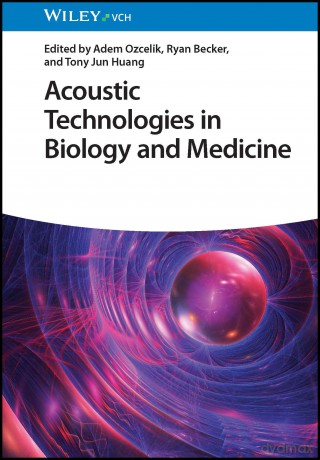 Acoustic Technologies in Biology and Medicine - Adem Ozcelik [KSIĄŻKA]