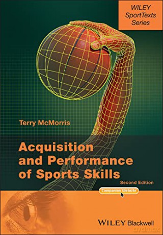 Acquisition and Performance of Sports Skills, 2nd Edition (Wiley Sporttexts) - Terry McMorris [KSIĄŻKA]