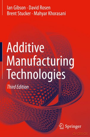 Additive Manufacturing Technologies - Ian Gibson [KSIĄŻKA]