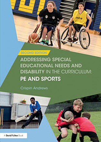 Addressing Special Educational Needs and Disability in the Curriculum: PE and Sports: Volume 4 (Addressing SEND in the Curriculum) - Crispin Andrews [KSIĄŻKA]