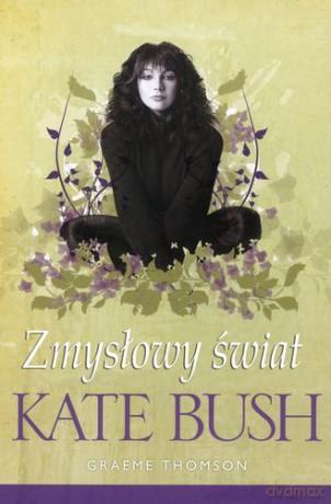 Zmysłowy Świat Kate Bush - Graeme Thomson [KSIĄŻKA]