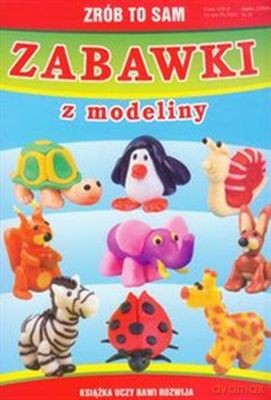 Zrób To Sam Zabawki Z Modeliny [KSIĄŻKA]