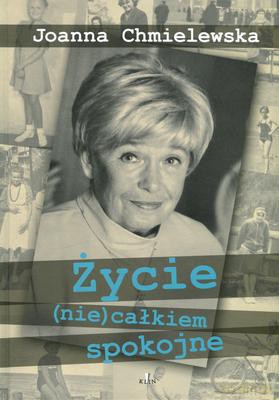Życie Niecałkiem Spokojne - Joanna Chmielewska [KSIĄŻKA]