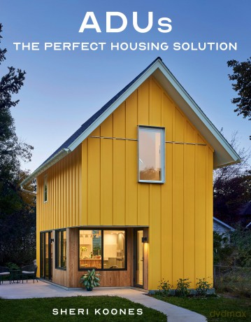 ADUs: The Perfect Housing Solution - Sheri Koones [KSIĄŻKA]
