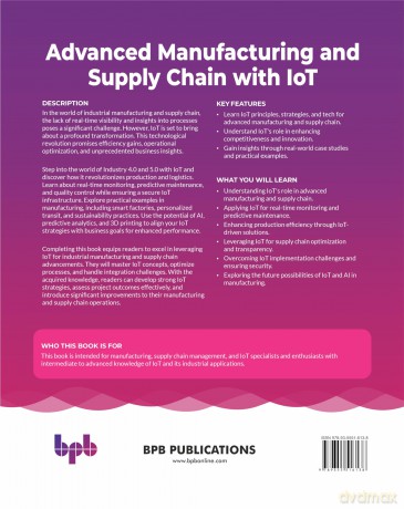 Advanced Manufacturing and Supply Chain with IoT: Revolutionizing industries through smart technologies and connectivity (English Edition) - Ameya Deshpande [KSIĄŻKA]