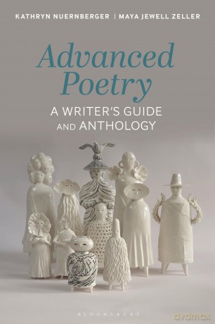 Advanced Poetry: A Writer's Guide and Anthology (Bloomsbury Writer's Guides and Anthologies) - Maya Jewell Zeller [KSIĄŻKA]