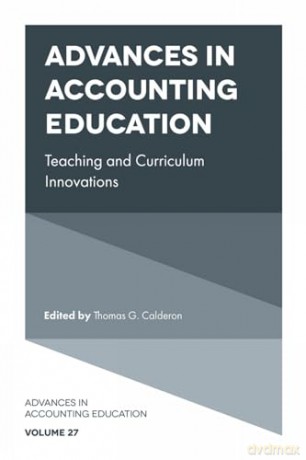 Advances in Accounting Education: Teaching and Curriculum Innovations: 27 (Advances in Accounting Education, 27) - Thomas G. Calderon [KSIĄŻKA]