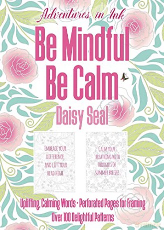 Adventures in Ink, Be Mindful Be Calm: Large Format (Colouring Books) - Daisy Seal [KSIĄŻKA]