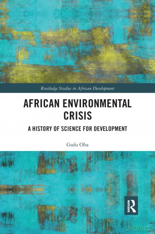 African Environmental Crisis: A History of Science for Development (Routledge Studies in African Development) - Gufu Oba [KSIĄŻKA]