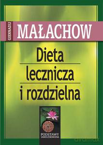 Dieta lecznicza i rozdzielna - Małachow Giennadij [KSIĄŻKA]