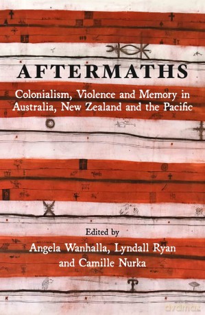 Aftermaths: Colonialism, Violence and Memory in Australia, New Zealand and the Pacific - Angela Wanhalla [KSIĄŻKA]