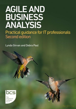 Agile and Business Analysis: Practical guidance for IT professionals - Mrs Debra Paul [KSIĄŻKA]