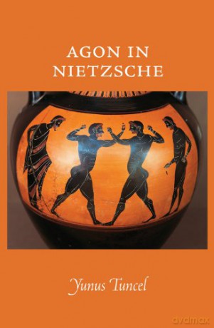 Agon in Nietzsche - Yunus Tuncel [KSIĄŻKA]