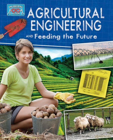 Agricultural Engineering and Feeding the Future (Engineering in Action) - Anne Rooney [KSIĄŻKA]