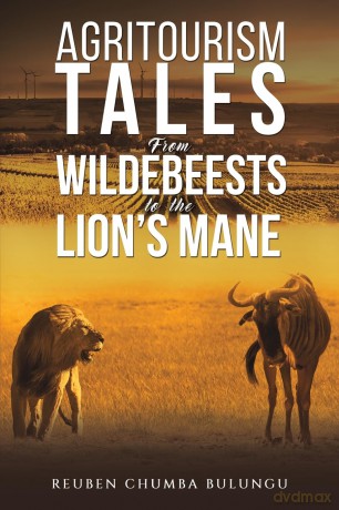 Agritourism Tales: From Wildebeests to the Lion's Mane - Reuben Chumba Bulungu [KSIĄŻKA]