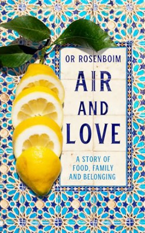 Air and Love: A Story of Food, Family and Belonging - Or Rosenboim [KSIĄŻKA]