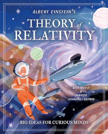 Albert Einstein's Theory of Relativity: Big Ideas for Curious Minds (Arcturus Genius Ideas) - Alex Woolf [KSIĄŻKA]