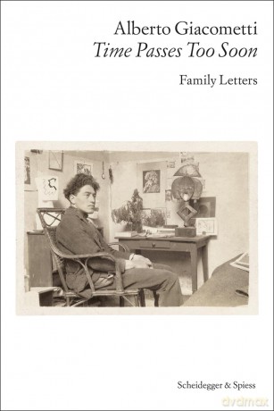 Alberto Giacometti-Time Passes Too Soon: Family Letters - Casimiro Di Crescenzo [KSIĄŻKA]
