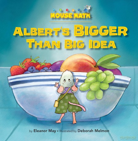 Albert's Bigger Than Big Idea: Comparing Sizes: Big/Small (Mouse Math) - Eleanor May [KSIĄŻKA]