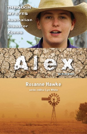 Alex: Through My Eyes - Australian Disaster Zones: Volume 3 - Rosanne Hawke [KSIĄŻKA]