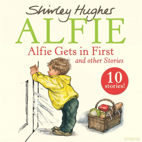 Alfie Gets in First and Other Stories - Shirley Hughes [KSIĄŻKA]