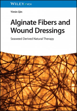 Alginate Fibers and Wound Dressings: Seaweed Derived Natural Therapy - Yimin Qin [KSIĄŻKA]