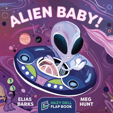 Alien Baby!: A Hazy Dell Flap Book: 2 - Elias Barks [KSIĄŻKA]
