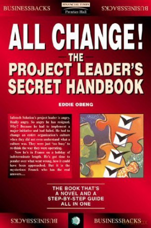 All Change!: The Project Leader's Secret Handbook (Financial Times Series) - Eddie Obeng [KSIĄŻKA]